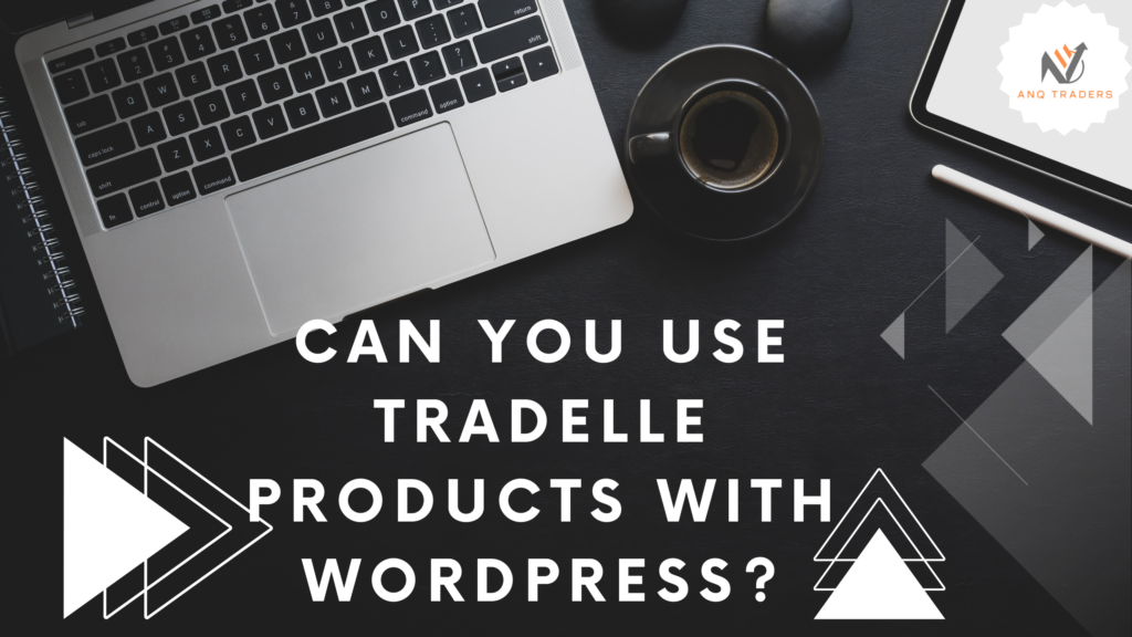 Can I Use Tradelle Products with WordPress?