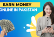 Earn Money Online in Pakistan