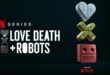 love, death and robots